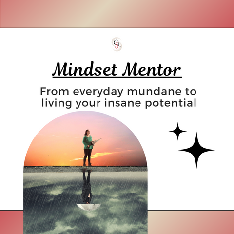 Mindset Mentor: From Mundane to Living Your Insane Potential